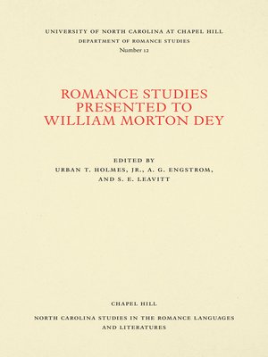 cover image of Romance Studies Presented to William Morton Dey on the Occasion of His Seventieth Birthday by His Colleagues and Former Students